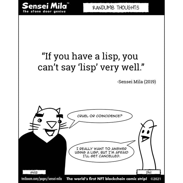 Sensei Mila - RANDUMB THOUGHTS - "If you have a lisp..."